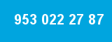 953 022 27 87